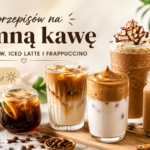 7 przepisów na zimną kawę – cold brew, iced latte, frappuccino i kawa mrożona na lato